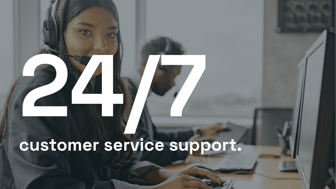 24/7 customer service support